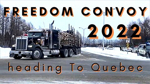 Freedom Convoy headed to Quebec / Public Security Minister Speaks