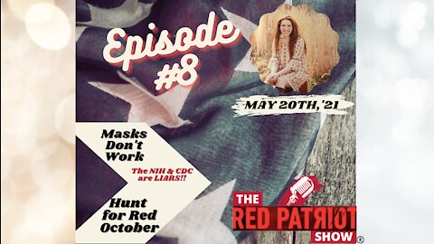 Episode #8: Masks Don't Work: The NIH & CDC Are Liars!! • Missing Subs / The Hunt For Red October