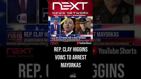 Rep. Clay Higgins Vows To Arrest Mayorkas #shorts