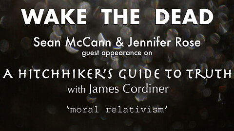 Sean McCann & Jennifer Rose on A Hitchhiker's Guide To Truth 'moral relativism'