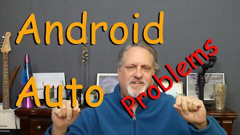 Android Auto Problems!