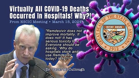 Dr. Peter McCullough: Virtually All COVID Deaths Occurred in Hospitals. They Were Covid Kill Zones