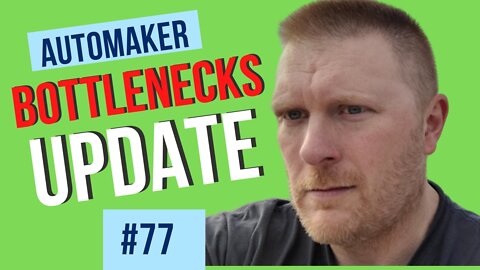 #77-Automaker Bottlenecks Update