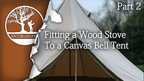 Bushcraft Stove Jack Install Winter Bell Tent (Part 2)