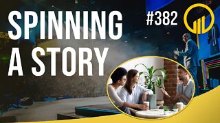Spinning A Story - Sales Influence Podcast - SIP 382