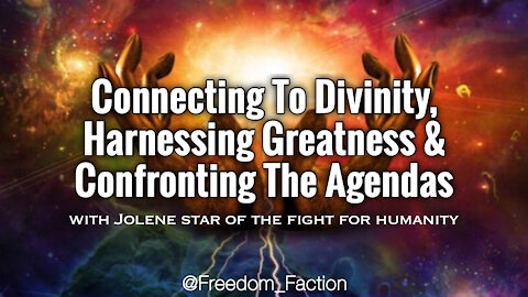Connecting To Divinity, Harnessing Greatness & Confronting The Agendas | Factions Of Freedom