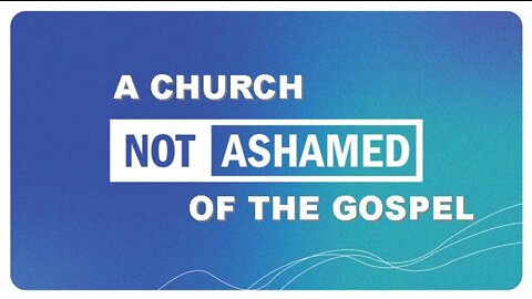 +13 NOT ASHAMED: A Church Not Ashamed, 1 Thessalonians 1:5-10