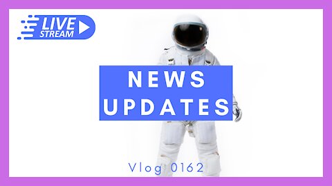News Updates | Vlog 0162