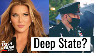 What Milley's 'Chat with China' Tells Us About The Deep State - Trish Regan Show Ep 168