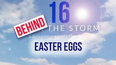 Behind The Storm: EP 16 — Easter Eggs