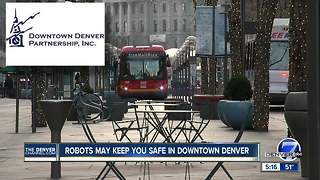 Robots may keep you safe in downtown Denver