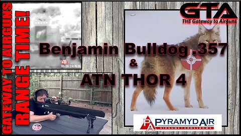 BENJAMIN BULLDOG .357 & ATN THOR 4 - Gateway to Airguns Range Time