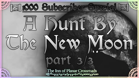 A Hunt By The New Moon (1000 Sub Special), Part 3/3 - Expedition Reports 2022