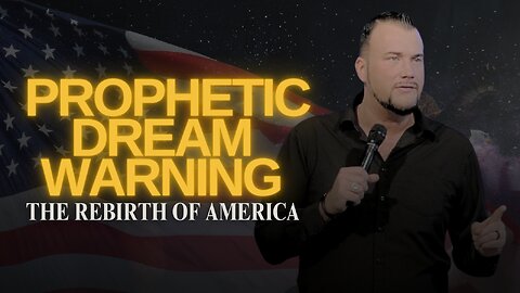 A Prophetic Dream Warning: The Rebirth of America