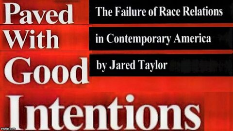 Paved With Good Intentions - Jared Taylor - Introduction