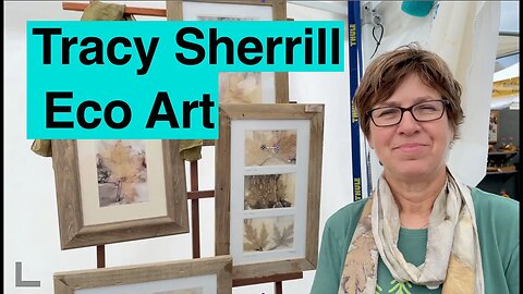 Artist Tuesday's - Tracy Sherrill, Eco Art