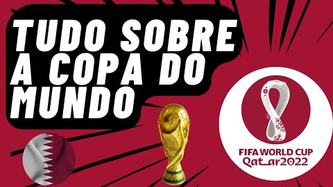 🚨🏆[COPA DO MUNDO DO CATAR 2022]🏆🚨TODAS AS INFORMAÇÕES DA COPA