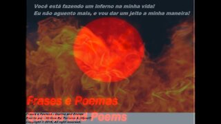 Você está fazendo um inferno na minha vida, não aguento mais! [Frases e Poemas]