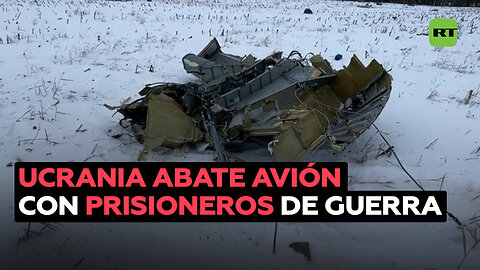 Ucrania derriba un avión ruso con sus prisioneros de guerra: qué se sabe hasta ahora