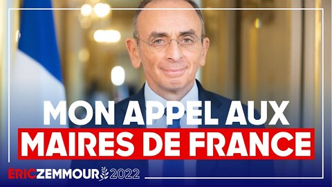 Eric Zemmour : Mon appel solennel aux maires de France