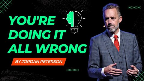 You're Doing It All Wrong || Jordan Peterson Motivational Speech for 2023 #jordanpeterson
