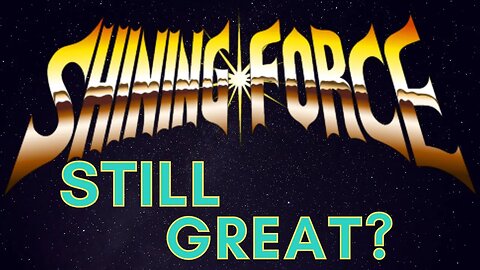 Does Shining Force Hold Up Today?
