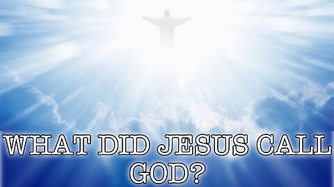 SANG REACTS: WHAT DID JESUS CALL GOD?