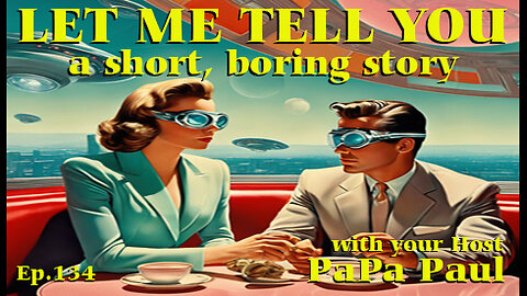 LET ME TELL YOU A SHORT, BORING STORY EP.134 (The Poppy/ The ARC/ Five Questions)