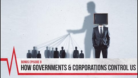 COVID Secrets - Episode 8 Bonus - How Governments And Corporations Control Us