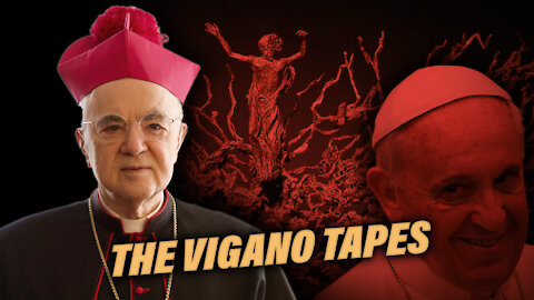 The Vigano Tapes: Rebel Bishop Blows Lid Off Popes Satanic Agenda
