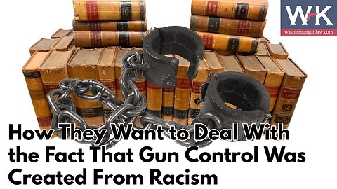 How They Want to Deal With the Fact That Gun Control Was Created from Racism