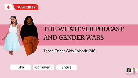 The Whatever Podcast and Gender Wars | Those Other Girls 240