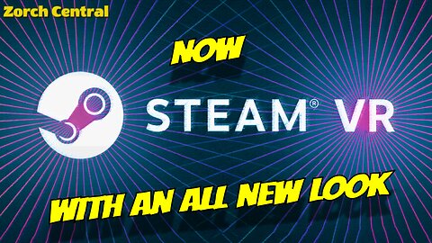 Steam VR Has A New Look