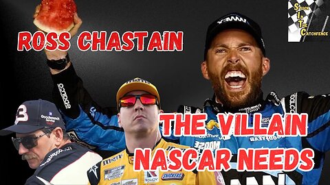 Ross Chastain- The Villain NASCAR Needs