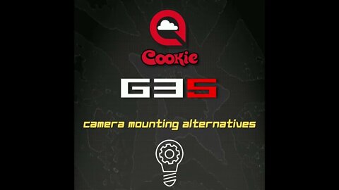 Cookie G35 Camera Mounting Alternatives + G35 news