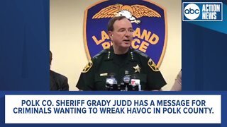 Sheriff Grady Judd has message for criminals