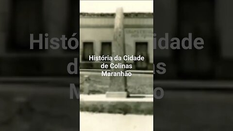 História da Cidade de Colinas Maranhão