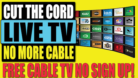 CUT THE CABLE AND WATCH LIVE TV FREE ON ANY DEVICE 2021