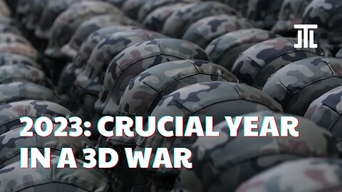 2023: A Crucial Year in the 3D Conflict Centered (for now) Around Ukraine #89