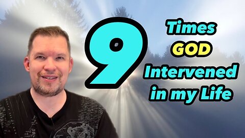 9 Times GOD Intervened in My Life