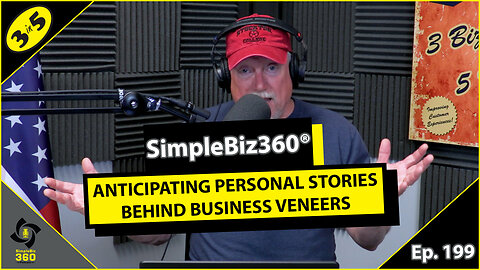 SimpleBiz360 Podcast - Episode #199: ANTICIPATING PERSONAL STORIES BEHIND BUSINESS VENEERS
