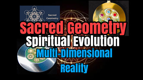 Sacred Geometry, Spiritual Evolution, And Multi-Dimensional Reality