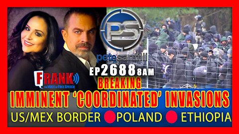 EP 2688-8AM 'COORDINATED' MIGRANT INVASION ON 3 FRONTS: ETHIOPIA; US/MEXICO BORDER; POLAND