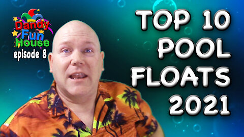 Top 10 Pool Floats of 2021! - Dandy Fun House episode 8
