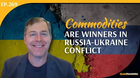 Commodities Are Winners in Russia-Ukraine Conflict | John Feneck