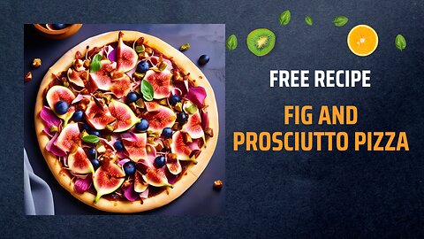 Free Fig and Prosciutto Pizza Recipe🍕🍯🍃Free Ebooks +Healing Frequency🎵
