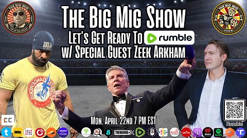 Let’s Get Ready To Rumble w/ Special Guest Zeek Arkham