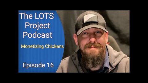 Monetizing Chickens Episode 16 The LOTS Project Podcast