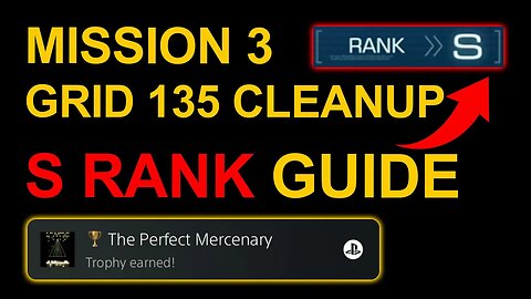Mission 3: Grid 135 Cleanup S Rank Guide - Armored Core 6 (VI)