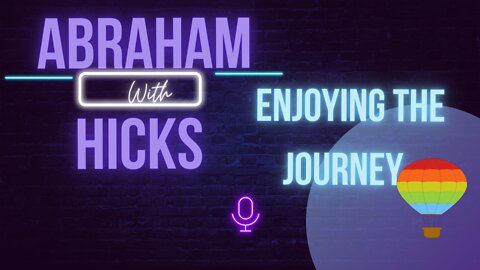 Abraham Hicks, Esther Hicks "Enjoying the Journey"